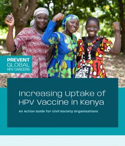 Action Guide Cover titled Increasing Uptake of HPV Vaccine in Kenya, An Action Guide for Civil Society Organisations